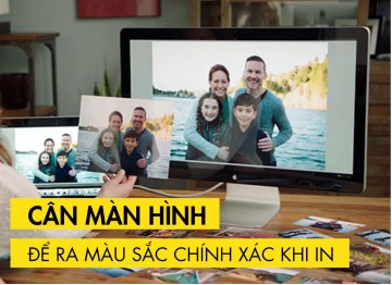 Cân Màn Hình để hiển thị màu sắc chính xác trước khi in 